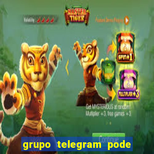 grupo telegram pode tudo 18